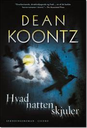 Dean R. Koontz - Hvad natten skjuler - 2011